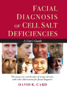 Facial Diagnosis of Cell Salt Deficiencies by David R. Card